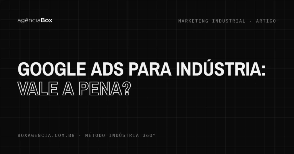 Google Ads para indústria - Agência Box